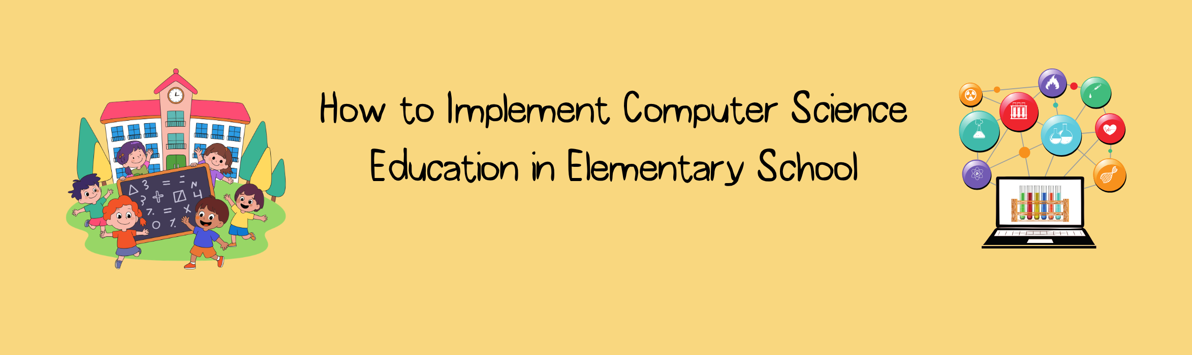 How to Implement Computer Science Education in Elementary School
